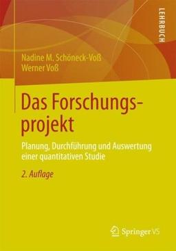 Das Forschungsprojekt: Planung, Durchführung und Auswertung einer quantitativen Studie (German Edition)