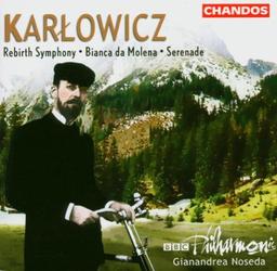 Mieczyslaw Karlowicz: Sinfonie Op.7 Wiedergeburt / Streicherserenade Op.2 / u.a.