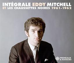 Intégrale Eddy Mitchell et Les Chaussettes Noires 1961-1962