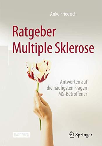 Ratgeber Multiple Sklerose: Antworten auf die häufigsten Fragen MS-Betroffener