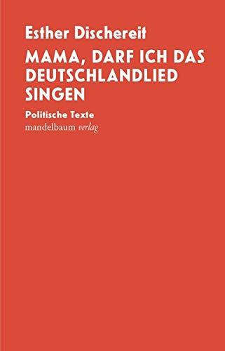 Mama, darf ich das Deutschlandlied singen: Politische Texte