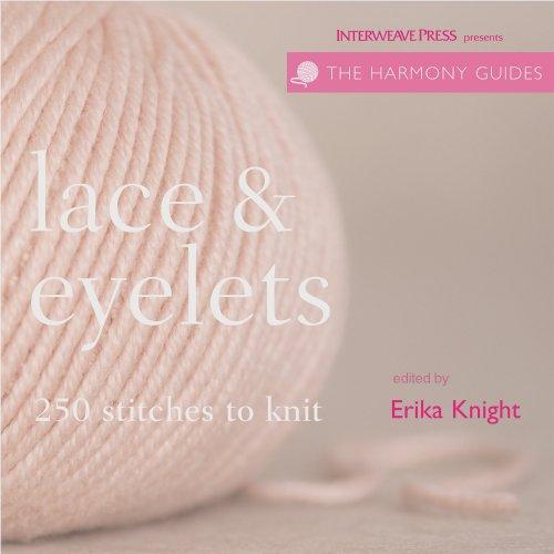 Lace & Eyelets: 250 Stitches to Knit (Harmony Guides)