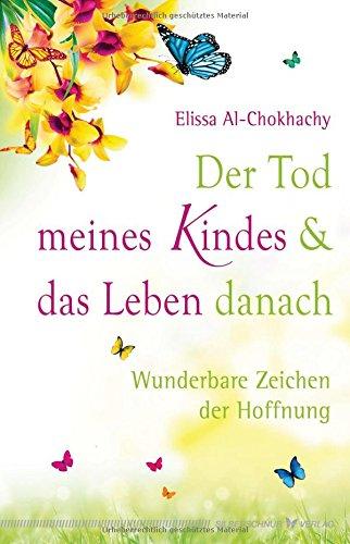 Der Tod meines Kindes und das Leben danach: Wunderbare Zeichen der Hoffnung