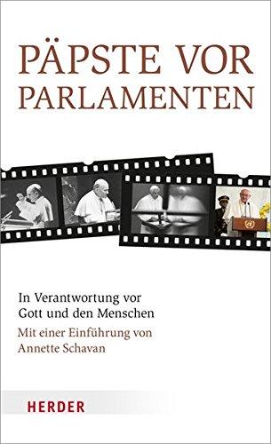 Päpste vor Parlamenten: In Verantwortung vor Gott und den Menschen