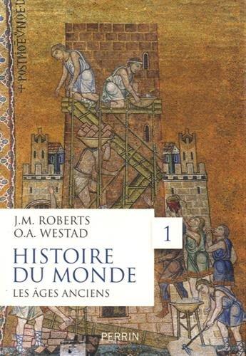 Histoire du monde. Vol. 1. Les âges anciens