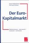 Der Euro-Kapitalmarkt: Marktstrukturen  -  Instrumente  -  Investoren  -  Emittenten