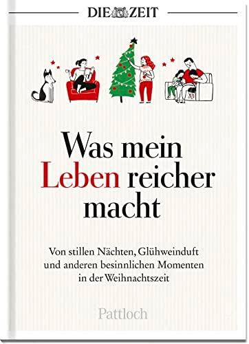 Was mein Leben reicher macht: Von stillen Nächten, Glühweinduft und anderen besinnlichen Momenten in der Weihnachtszeit