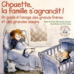 Chouette, la famille s'agrandit ! : un guide à l'usage des grands frères et des grandes soeurs