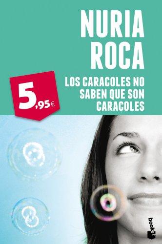 Los caracoles no saben que son caracoles (Booket Enero 2014)