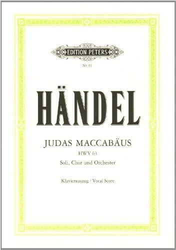 Judas Maccabäus HWV 63: Oratorium in 3 Teilen für 8 Solostimmen, Chor und Orchester / Klavierauszug