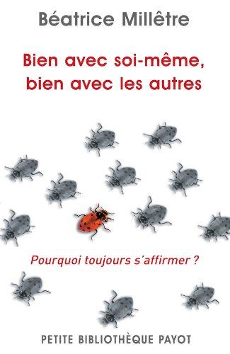 Bien avec soi-même, bien avec les autres : pourquoi toujours s'affirmer ?