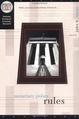 Monetary Policy Rules (National Bureau of Economic Research Studies in Business Cycles)