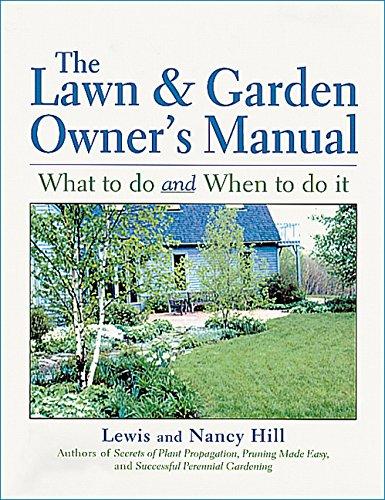 The Lawn & Garden Owner's Manual: What to Do and When to Do It