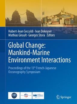 Global Change: Mankind-Marine Environment Interactions: Proceedings of the 13th French-Japanese Oceanography  Symposium