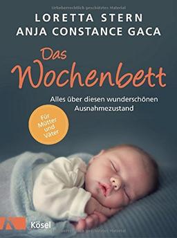 Das Wochenbett: Alles über diesen wunderschönen Ausnahmezustand. Für Mütter und Väter