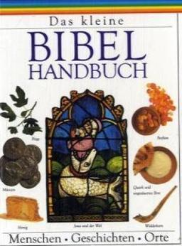 Das kleine Bibel-Handbuch. Menschen, Geschichten, Orte