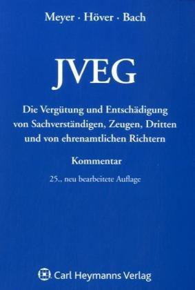 Vergütung und Entschädigung von Sachverständigen, Zeugen, Dritten und von ehrenamtlichen Richtern nach dem JVEG