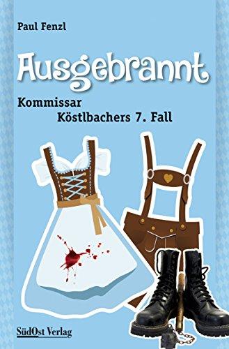 Ausgebrannt: Kommissar Köstlbachers 7. Fall