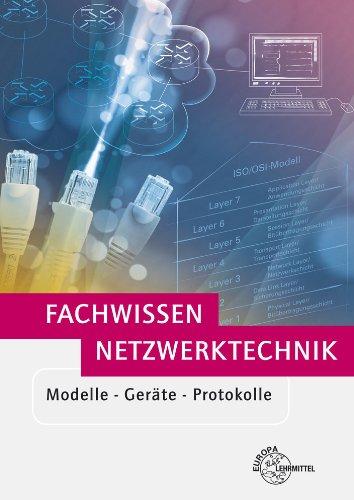 Fachwissen Netzwerktechnik: Modelle - Geräte - Protokolle