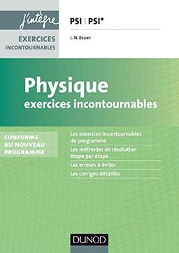 Physique : exercices incontournables, PSI, PSI*