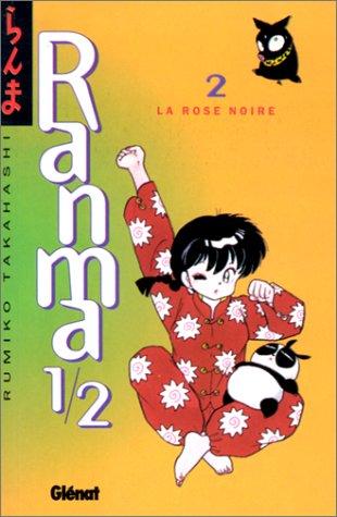 Ranma 1-2. Vol. 2. La rose noire