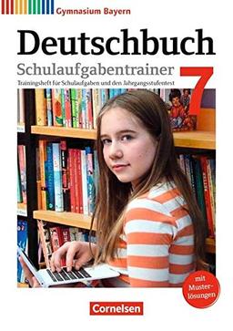 Deutschbuch Gymnasium - Bayern - Neubearbeitung: 7. Jahrgangsstufe - Schulaufgabentrainer mit Lösungen