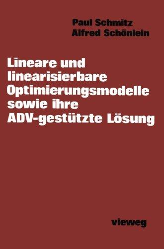 Lineare und linearisierbare Optimierungsmodelle sowie ihre ADV-gestützte Lösung