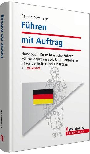 Führen mit Auftrag: Handbuch für militärische Führer; Führungsprozess bis Bataillonsebene; Besonderheiten bei Einsätzen im Ausland