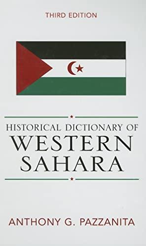 Historical Dictionary of Western Sahara: Volume 96 (HISTORICAL DICTIONARIES OF AFRICA, 96, Band 96)