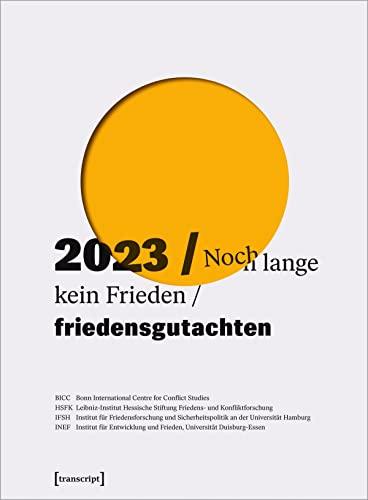 Friedensgutachten 2023: Noch lange kein Frieden