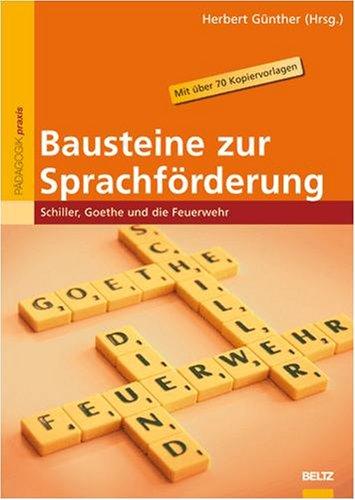 Bausteine zur Sprachförderung: Schiller, Goethe und die Feuerwehr. Mit über 70 Kopiervorlagen (Beltz Praxis)