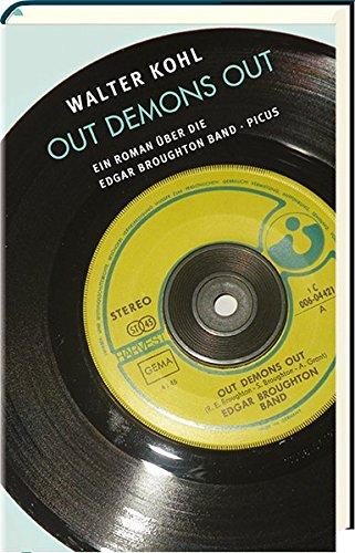 Out Demons Out: Ein Roman über die Edgar Broughton Band