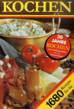 Kochen. 1680 Rezepte für Sie: Ein Rezeptbuch für alle Leute, die mit Leidenschaft backen und brutzeln, kochen und mixen und .. essen. Tips zum ... ... Rezepte jeweils gedacht für 4 Personen