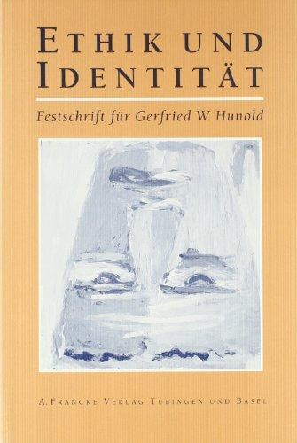 Ethik und Identität: Festschrift für Gerfried W. Hunold zum 60. Geburtstag