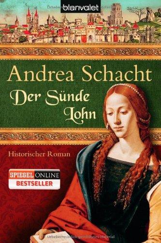 Der Sünde Lohn: Historischer Roman