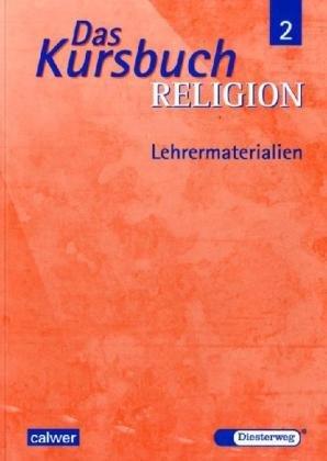 Das Kursbuch Religion 2. Lehrermaterialien: Ein Arbeitsbuch für den Religionsunterricht im 7./8. Schuljahr.