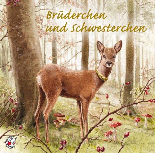 Brüderchen und Schwesterchen: Ein Märchen von den Brüdern Grimm, neu erzählt von Ute Kleeberg