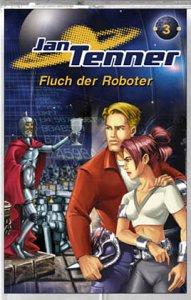 Jan Tenner, Folge 3: Fluch der Roboter [Musikkassette]