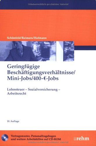 Geringfügige Beschäftigungsverhältnisse / Mini-Jobs / 400--Jobs: Lohnsteuer - Sozialversicherung - Arbeitsrecht