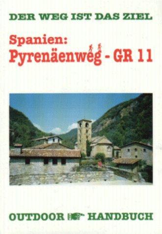 Spanien: Pyrenäenweg GR 11. OutdoorHandbuch