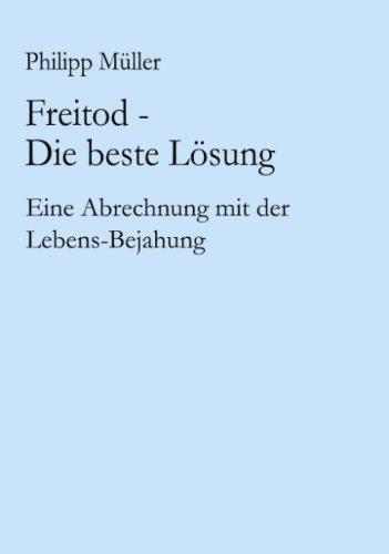 Freitod - Die beste Lösung