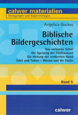 Biblische Bildergeschichten 5: Anregungen und Kopiervorlagen: BD 5