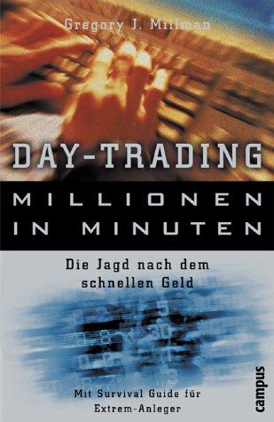 Day-Trading - Millionen in Minuten: Die Jagd nach dem schnellen Geld