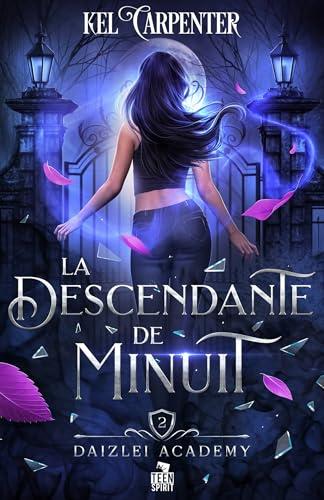 La Descendante de Minuit : Daizlei Academy, T2