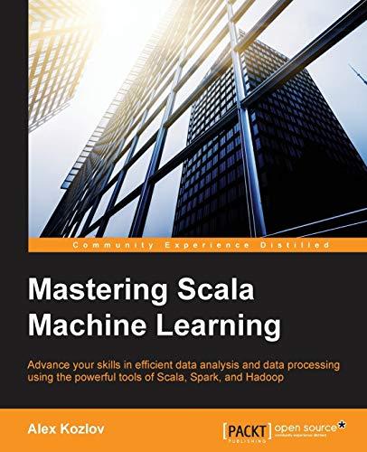 Mastering Scala Machine Learning (English Edition)