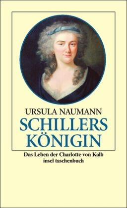 Schillers Königin: Das Leben der Charlotte von Kalb (insel taschenbuch)