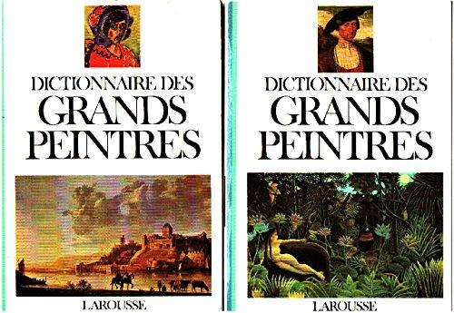 Dictionnaire des grands peintres Tomes 1 et 2.