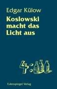 Koslowski macht das Licht aus