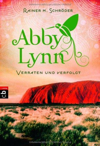 Verraten und verfolgt: Abby Lynn 3 (Die Abby-Lynn-Serie, Band 3)