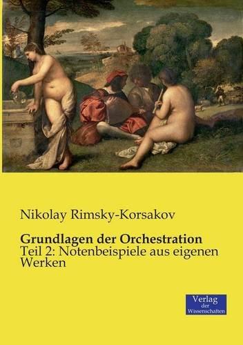 Grundlagen der Orchestration: Teil 2: Notenbeispiele aus eigenen Werken